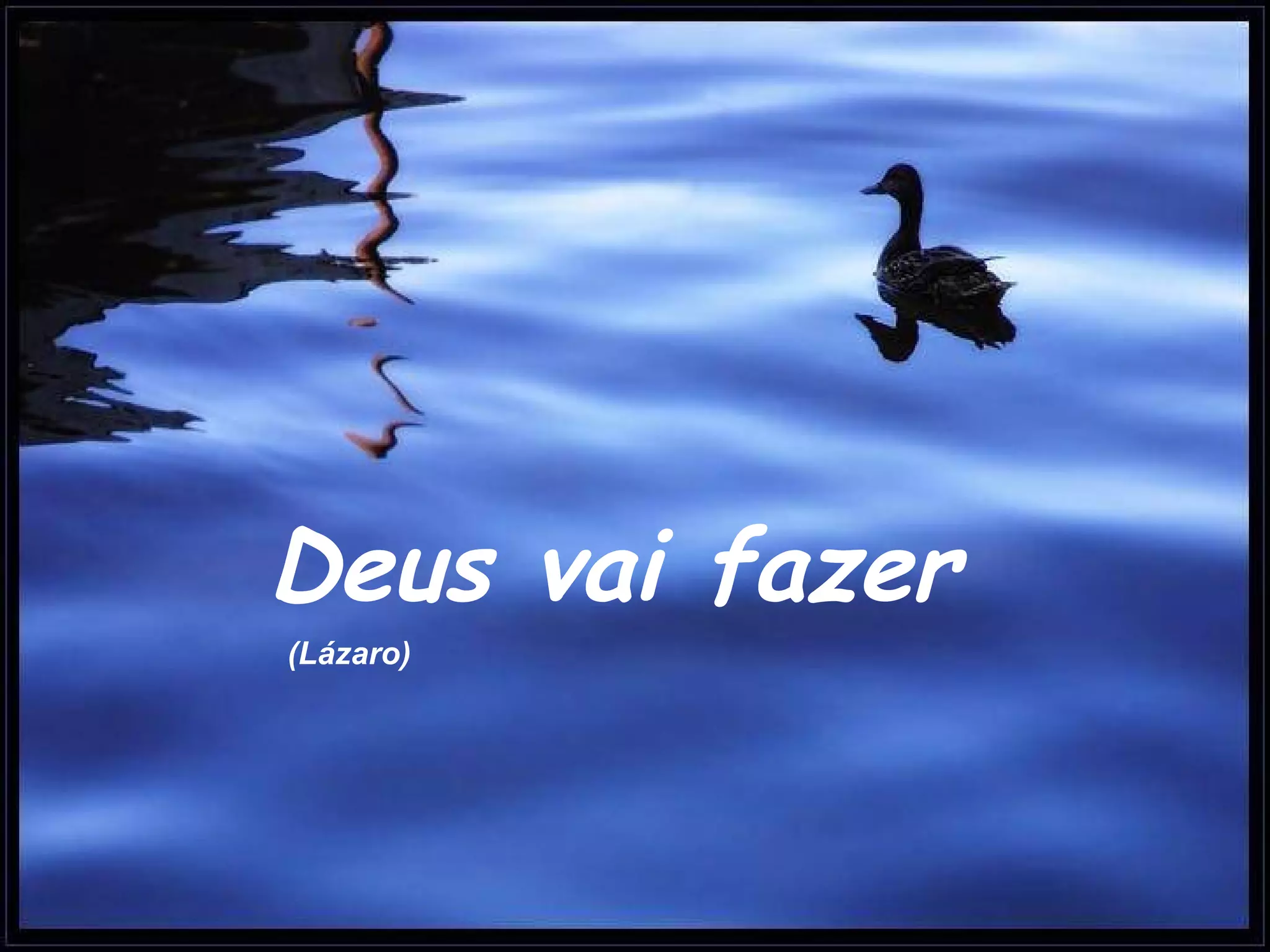 Deus vai fazer (Lázaro)