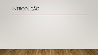 INTRODUÇÃO
 