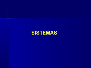 SISTEMAS
 