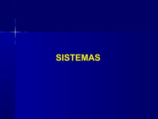 SISTEMAS
 