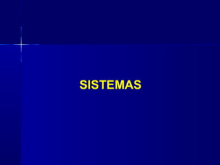 SISTEMAS
 