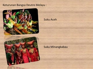 Bangsa indonesia yang termasuk keturunan bangsa deutero melayu adalah ….