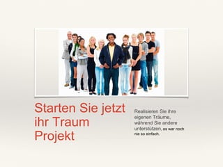 Starten Sie jetzt
ihr Traum
Projekt
Realisieren Sie ihre
eigenen Träume,
während Sie andere
unterstützen, es war noch
nie so einfach.
 