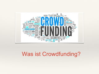 Was ist Crowdfunding?
 