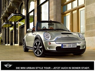 DIE MINI URBAN STYLE TOUR – JETZT AUCH IN DEINER STADT.
 
