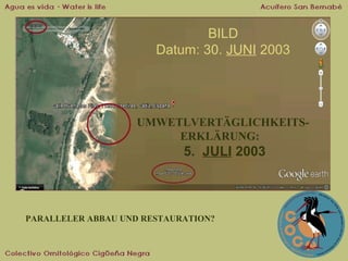 BILD
Datum: 30. JUNI 2003

UMWETLVERTÄGLICHKEITSERKLÄRUNG:

5. JULI 2003

PARALLELER ABBAU UND RESTAURATION?

 