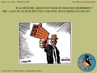 WAS SIND DIE ABSICHTEN DER SPANISCHEN BEHÖRDEN?
DIE LAGUNE ZUZUSCHÜTTEN UND EINE NEUE SIEDLUNG BAUEN

 