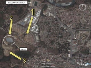 Nuevo Mirador Stadium

1

2

Lagoon

3

 