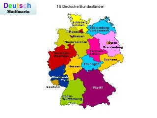Deutsch
Matifmarin
16 Deutsche Bundesländer
 