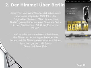 2. Der Himmel Über Berlin Jeder Film von Wim Wenders ist sehenswert, aber seine elliptische 1987 Film (der Originaltitel übersetzt "Der Himmel über Berlin") gewinnt über so feine Filme wie "Alice in den Städten" und "Until the End of the World",  weil es alles zu summieren scheint was der Filmemacher zu sagen hat über das Leben und die Filme in einemwunderschönen, lyrischen ganzen. Mit Bruno Ganz und Peter Falk. 