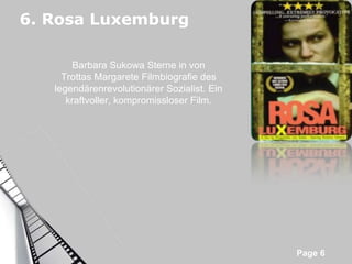 6. Rosa Luxemburg Barbara Sukowa Sterne in von Trottas Margarete Filmbiografie des legendärenrevolutionärer Sozialist. Ein kraftvoller, kompromissloser Film. 