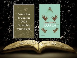 Deutscher
Buchpreis
2014
Einzeltitel-
vorstellung
 