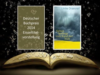 Deutscher 
Buchpreis 
2014 
Einzeltitel-vorstellung 
 