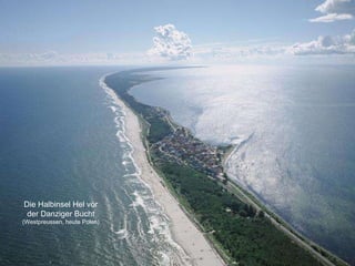 Die Halbinsel Hel vor der Danziger Bucht (Westpreussen, heute Polen) 