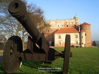 Schloss Golau in Gollub (Westpreussen, heute Polen) 