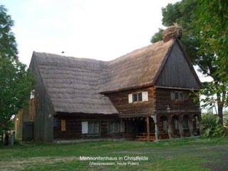Mennonitenhaus in Christfelde (Westpreussen, heute Polen) 