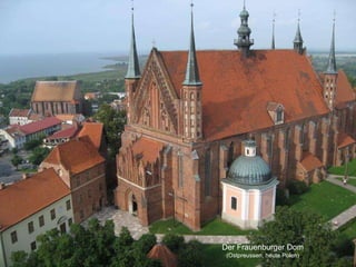 Der Frauenburger Dom (Ostpreussen, heute Polen) 