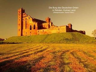 Die Burg des Deutschen Orden  in Rehden, Kulmer Land (Westpreussen, heute Polen) 
