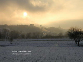 Winter im Kulmer Land   (Westpreussen, heute Polen) 