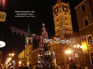 Weihnachtszeit in der Hansestadt Thorn (Westpreussen, heute Polen) 