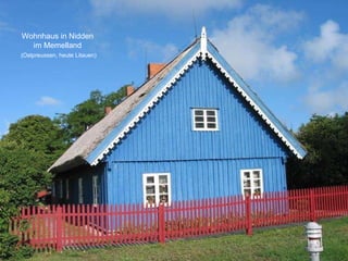 Wohnhaus in Nidden im Memelland   (Ostpreussen, heute Litauen) 