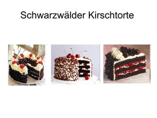 Schwarzwälder Kirschtorte   