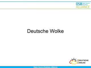 Deutsche Wolke

Open Source Business Alliance

 