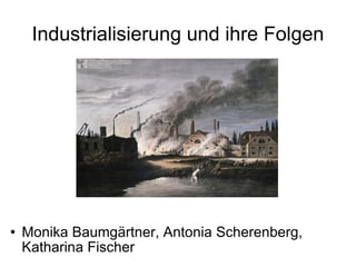 Industrialisierung und ihre Folgen ,[object Object]