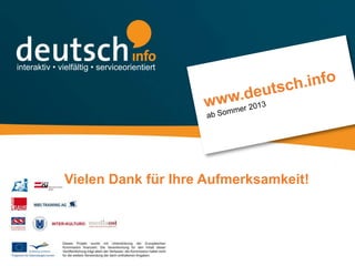 interaktiv • vielfältig • serviceorientiert




              Vielen Dank für Ihre Aufmerksamkeit!
 