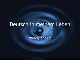 Deutsch in meinem Leben Woody Abbott 
