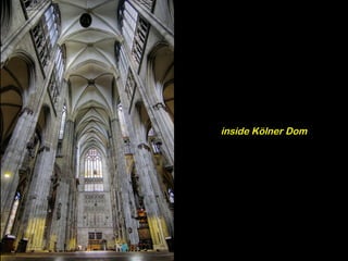 inside Kölner Dom
 