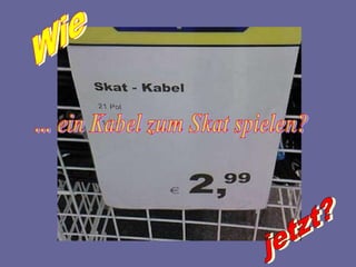 Wie jetzt? ... ein Kabel zum Skat spielen? 