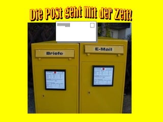 Die Post geht mit der Zeit! 