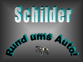 Rund ums Auto! Schilder 