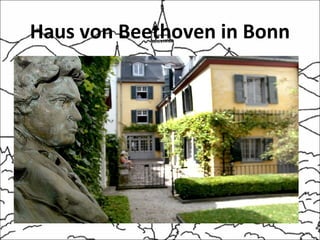 Haus von Beethoven in Bonn
 