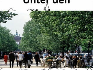 Unter den
Linden
 