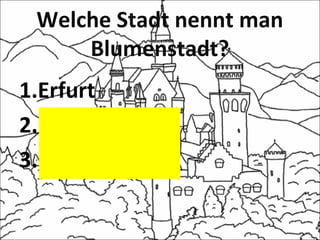 Welche Stadt nennt man
Blumenstadt?
1.Erfurt
2.Dresden
3.Baden-Baden
 