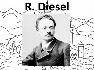 R. Diesel
 