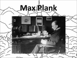 Max Plank
 