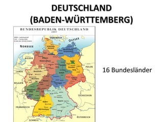 DEUTSCHLAND (BADEN-WÜRTTEMBERG) 16 Bundesländer 