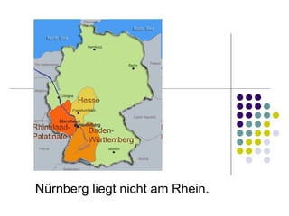 Nürnberg liegt nicht am Rhein. 