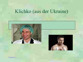 Klichko (aus der Ukraine) 