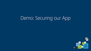 Demo: Securing our App
 