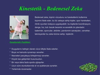Görsel - Uzamsal Zeka   Bazı açılardan görsel zekanın insan beyninin ilk dili  olduğu söylenebilir.Beyin doğuştan itibaren görüntülerle ve resimlerle  düşünür, hatta onları sözcüklerle ilişkilendirmeden bile önce.  Görsel zeka gördüğümüz her şeyle ilgilenir: hayal edebildiğimiz her türlü şekil, desen ve tasarımlar (düzenli ya da düzensiz), somut ya da soyut görüntüler ve renklerin ve dokuların tüm yelpazesi. Bunlar sadece gerçek, somut dış dünyamızda (fiziksel gözlerimizle izlediğimiz) değil aynı zamanda zihin gözümüzle görebildiğimiz hayal dünyamızın derinliklerindedir (mümkün olan şeyi gözümüzde canlandırıp hayal kurabilme, hayal dünyasına dalabilme, hayalimizdeki yerlere hayali yolculuklar yapabilme ve daha önce hiç yapmadığımız şeyleri yaratabilme ve icat edebilme yetenekleri de dahil olmak üzere).   