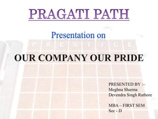 1
PRESENTED BY :–
Meghna Sharma
Devendra Singh Rathore
MBA – FIRST SEM
Sec - D
 