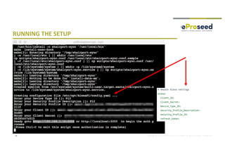 Copyright © 2018, eProseed and/or its affiliates. All rights reserved. | Confidential
RUNNING THE SETUP
36
 