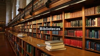 Bibliotecas
 