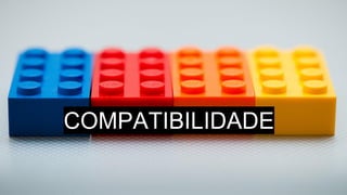 COMPATIBILIDADE
 