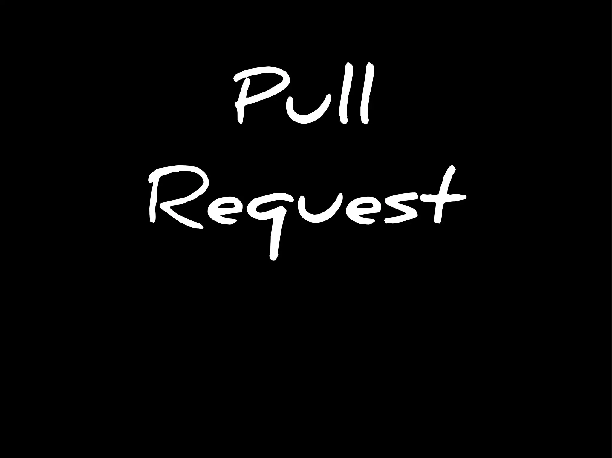 Pull
Request
 