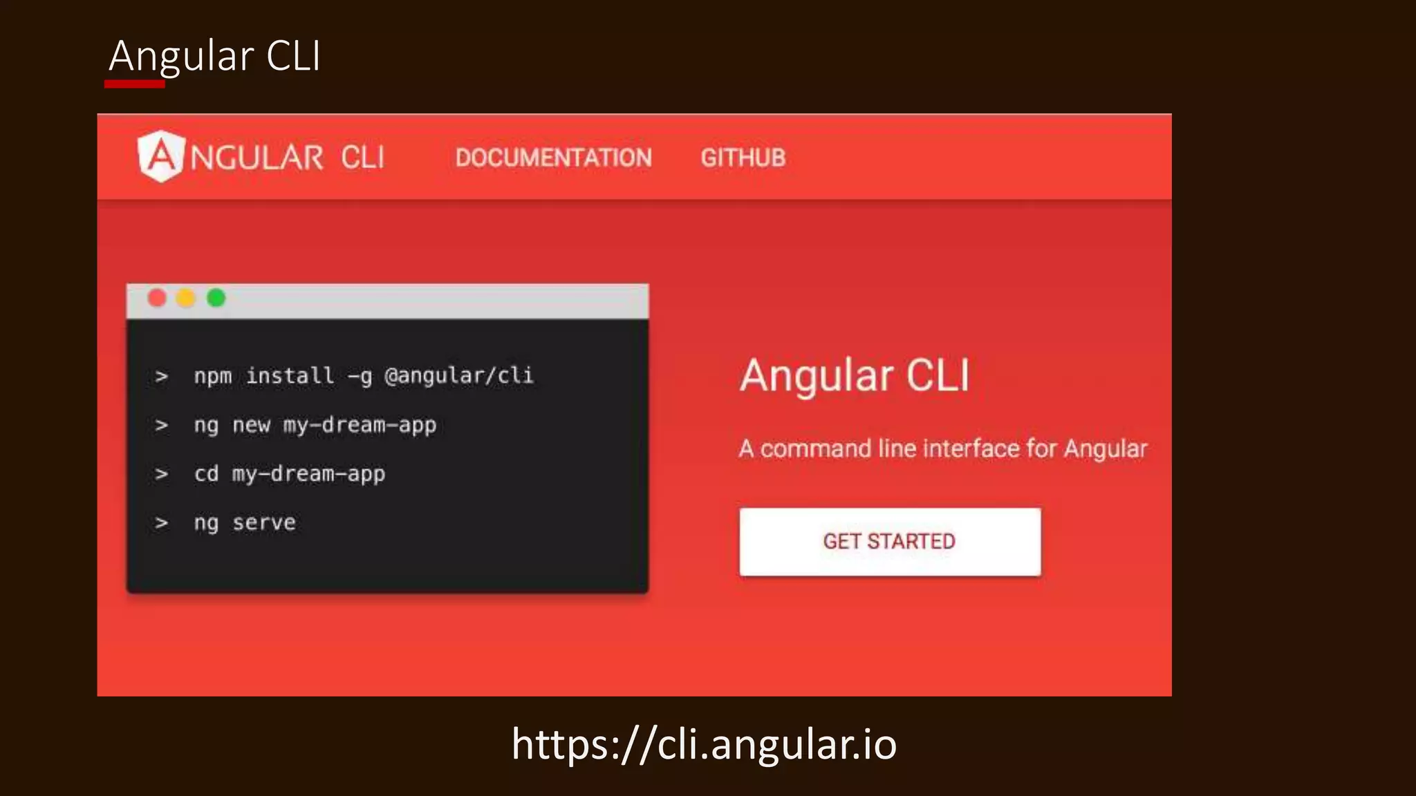 Angular CLI
https://cli.angular.io
 